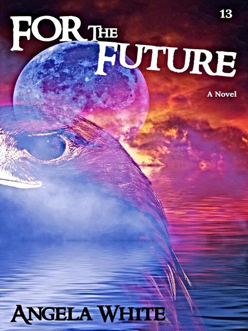 Title details for For the Future by Angela White - Available